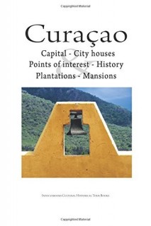 Guide culturel et historique de Curaçao (en anglais)