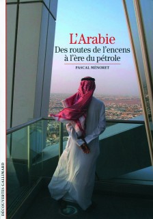 L'Arabie: des routes de l'encens  l're du ptrole