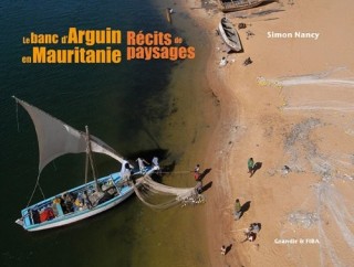 Le banc d'Arguin en Mauritanie - Récits et paysages