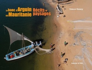 Le banc d'Arguin en Mauritanie - Rcits et paysages