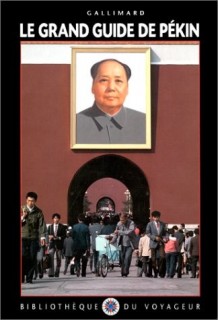 Bibliothèque du voyageur: Le Grand guide de Pékin