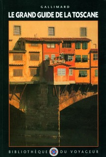 Bibliothèque du voyageur: Le Grand guide de la Toscane