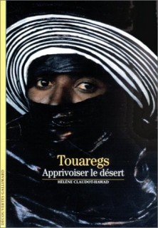 Touaregs : Apprivoiser le désert